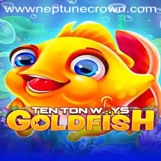 Exploring TenTonWaysGoldfish: Unveiling the Neptune Crown